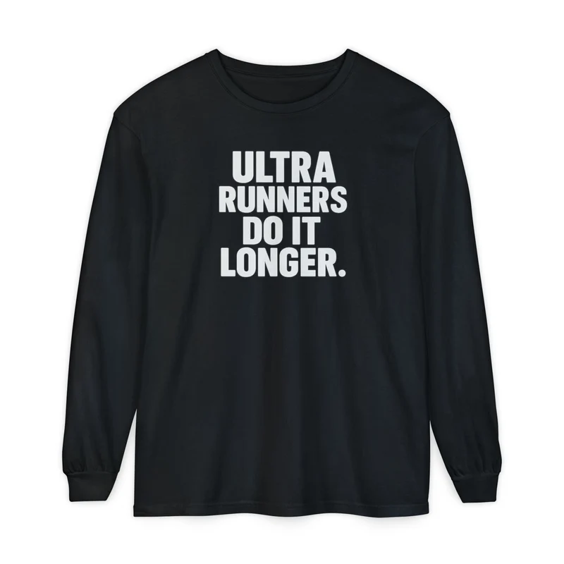 Ultra Runners Do It Longer Long Sleeve Tee