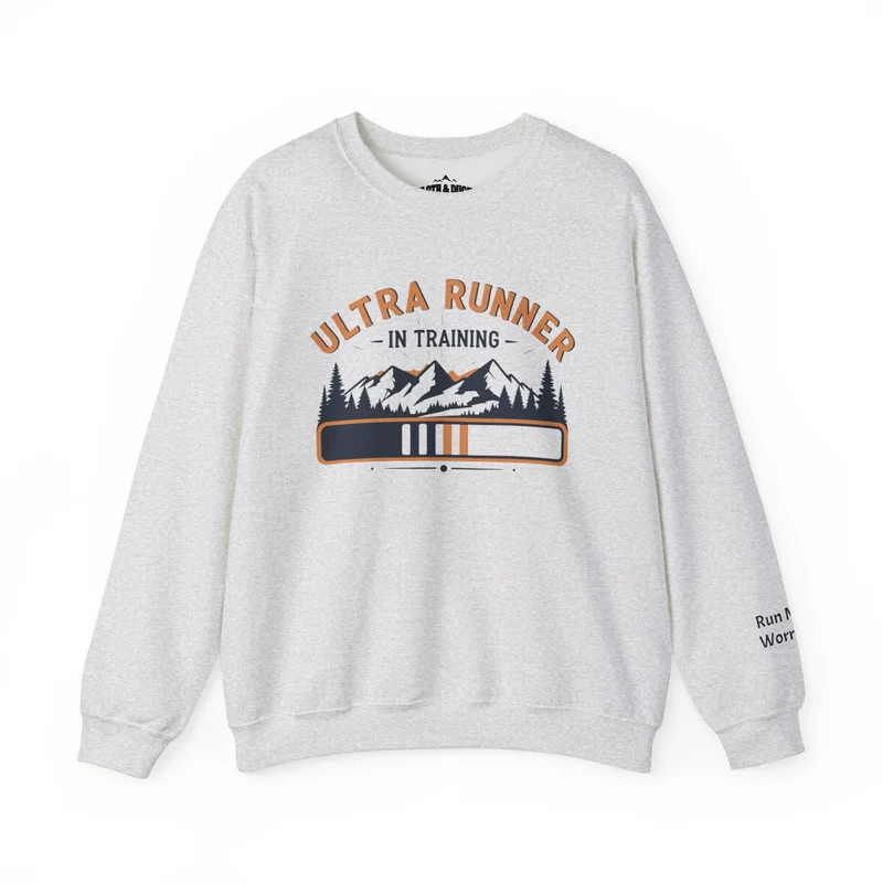 Ultra Runner in Training Sweatshirt