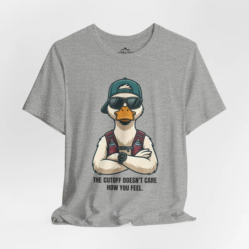The Cutoff Doesn't Care How You Feel - Duck Tee