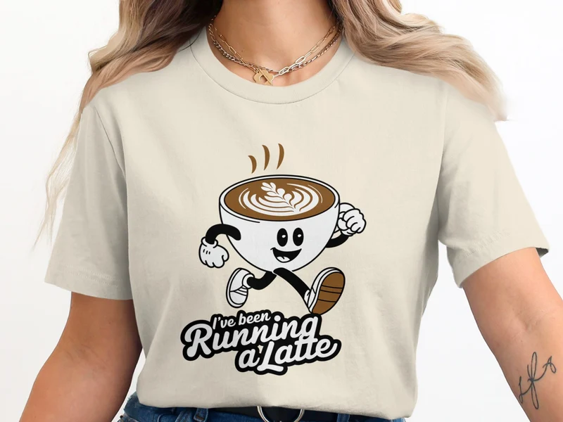 I've Been Running a Latte Coffee T-Shirt