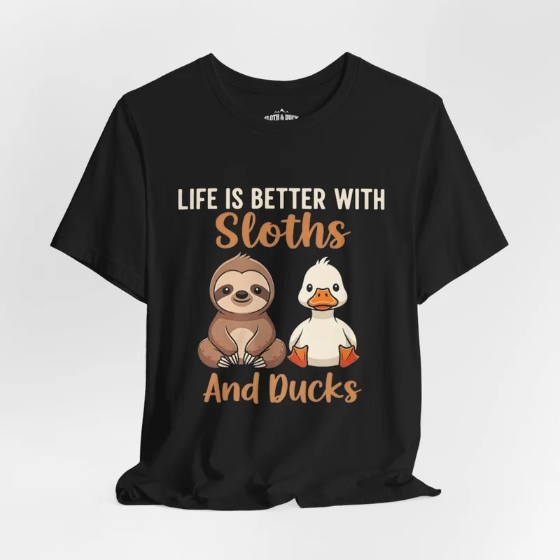 Life Is Better with Sloths and Ducks T-Shirt